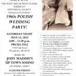 May 14, 2022 - Eleventh Annual Summer Social Event: “1960s Polish Wedding Party!”